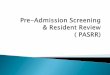 Pre-Admission Screening & Resident Review ( PASRR) · nursing facility residents with disability. ... interpersonal relationships and social isolation; B. Concentration, persistence