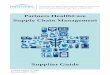 Supplier Guide - Partners HealthCare · 2016-04-18 · - 1 - Supplier Guide Welcome Dear Supplier: Partners HealthCare (Partners) Supply Chain Management is dedicated to procuring