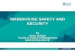WAREHOUSE SAFETY AND SECURITYocw.ump.edu.my/pluginfile.php/13091/mod_resource/content... · 2017-08-28 · Warehousing Operations •Safety considerations –Warehouses, distribution