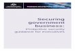 Securing government business - Protective Security · 2019-08-27 · v2018.0 Securing government business: Protective security guidance for executives 4 • PRINCIPLES Principles