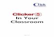 In Your Classroom - MK Prosopsis · Raise reading and writing standards in your classroom by using Clicker! Clicker is a unique and exciting addition to your classroom tools, making