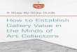 How to Establish Gallery Value in the Minds of Art Collectors 2018-06-28آ  qualified art collectors