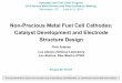 Non-Precious Metal Fuel Cell Cathodes: Catalyst ...€¦ · Using fuel cell simulations with a microstructurally consistent cathode model, perform a multi -parameter optimization
