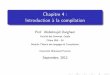 Chapitre 4 : Introduction à la compilationChapitre 4 : Introduction `a la compilation Prof. Abdelmajid Dargham Facult´e des Sciences, Oujda Fili`ere SMI - S4 Module Th´eorie des
