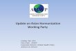 Update on Asian Harmonization Working Party · –AHWP affiliates: GS1, DITTA •International cooperation • A series of joint workshops with APEC (clinical evidence on premarket