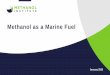 Methanol as a Marine Fuel...Methanol Marine Fuel and Safe Bunkering Guidelines • As part of the Methaship project, and in cooperation with MI, Lloyd’s Register is also developing
