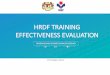 HRDF TRAINING EFFECTIVENESS EVALUATION · EFFECTIVENESS OF HRDF Training an additional 1% of the workforce associated with: increase in productivity 3 % among HRDF-registered firms