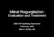 Mitral Regurgitation...Mitral Regurgitation With Cardiovascular Magnetic Resonance Quantification. Circulation. 2016;133:2287-2296 Stone GW, Lindenfeld JA, Abraham WT, Kar S, et al