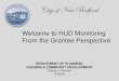 Welcome to HUD Monitoring From the Grantee Perspectivencdaregion1.yolasite.com/resources/Preparing for a HUD... · 2018-10-22 · Welcome to HUD Monitoring ... The Monitoring Letter
