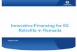 Innovative Financing for EE Retrofits in Romania · q National action plans for energy efficiency sector in Romania- SWOT analysis of results q Preparation of a strategy regarding