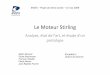 Le Moteur Stirling - Freejdedinechin.free.fr/publi2008/pompe stirling_fourrel... · 2010-12-23 · Le Moteur Stirling Analyse, état de l’art, et étude d’un ENSTA –Projet de