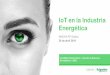 IoT en la Industria Energética FP_Innova... · 2018-05-16 · Ventas 2016 en nuevas economías Schneider Electric ... en AT Distribución en MT Generación centralizada Industria