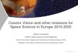 Cosmic Vision and other missions for Space Science in ... · Cosmic Vision 2015 - 2025 . Cosmic Vision and other missions for Space Science in Europe 2015-2035. Athena Coustenis 