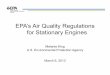 EPA’s Air Quality Regulations for Stationary …...EPA’s Air Quality Regulations for Stationary Enginesfor Stationary Engines Melanie King U.S. Environmental Protection Agency