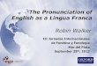 The Pronunciation of English as a Lingua Francaiiijornadasfyf.ucaecemdp.edu.ar/archivos/The...in a pure form now. Crystal 1995 Derwing & Munro, 2008 One very robust finding in our