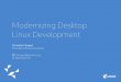 Modernizing Desktop Linux Development - GNOMEblogs.gnome.org/chergert/files/2019/03/modernizing...• Great app with a terrible name (my fault, sorry) • Likely the first container-native