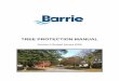 TREE PROTECTION MANUAL - Barrie...Tree Protection Manual v. 4 Page 1 of 26 1.0 General Tree Protection Policy The tree protection policies and specifications outlined in this Manual