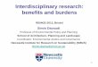 Interdisciplinary research: benefits and burdens · •Educational perspective focuses on pedagogy Disciplines are distinguished by what they offer ... •Real world issues require