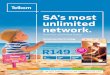 SA’s most unlimited network. - Telkom · 2015-09-29 · SA’s most unlimited network. Summer unlimited baby! R149 PM X 24 INCLUDES: Huawei P8 Lite SmartPlan 50 Call 10213 Click