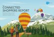 2017 CONNECTED SHOPPERS REPORT · The shopper’s path to purchase is no longer as simple as walking into a store, browsing the aisles, and buying a product. Today’s shoppers are