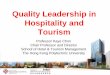 Quality Leadership in Hospitality and TourismQuality Leadership in Hospitality and Tourism Professor Kaye Chon Chair Professor and Director. School of Hotel & Tourism Management. The
