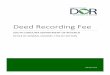 Deed Recording Fee...South Carolina imposes a deed recording fee pursuant to Chapter 24 of Title 12. This fee is composed of two fees – a state fee of one dollar thirty cents for