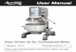 User Manual - WebstaurantStore · 2019-01-31 · User Manual 1 Gear Driven 30 Qt. Commercial Mixer Models: MX30 Please read and keep these instructions. Indoor use only. Shifting