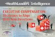 FREE REPORT NOVEMBER 2015 EXECUTIVE ...content.hcpro.com/pdf/content/322461.pdfProviders are also making progress aligning compensation strategy to both financial and patient care