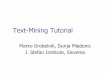 Text-Mining Tutorial - Alexandru Ioan Cuza Universityadiftene/Scoala/2012/APLN/... · 2012-03-02 · What is Text-Mining? “…finding interesting regularities in large textual datasets…”