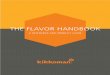 THE FLAVOR HANDBOOK - Kikkoman€¦ · operate Kikkoman today, making it one of the world’s oldest food companies. But soy sauce is also a 21st-century seasoning, through and through