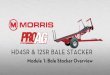 Module 1: Bale Stacker Overview · •The machine used for the training module is a HD12SR Bale Stacker, which is similar to the 4SR but cannot double-row the bales. •These machines