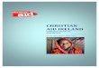 CHRISTIAN AID IRELAND · Christian Aid Ireland has a vision – an end to poverty – and we believe that vision can become a reality. We believe it is a scandal that people are still