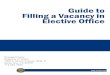 Guide to Filling a Vacancy in Elective OfficeThank you for your interest in our Guide to Filling a Vacancy in Elective Office. This guide has been designed to assist you in understanding