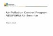 Air Pollution Control Program REGFORM Air Seminar...Air Pollution Work – Team Effort • Air Pollution Control Program • Five Department Regional Offices – St. Louis, Kansas