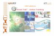 RFID Asset trail - Active tracking Asset trail - Active tracking.pdf¾10 second beacon tags, 2.5 second beacon tags, 0.5 second beacon tags with variable mode selection based on tag