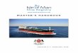 MASTER'S HANDBOOK - IOM Ship Registry · 2018-02-26 · Master’s Handbook 3 October 2017 In such cases, a copy of the Isle of Man Ship Registry’s agreement should be kept on board