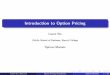 Introduction to Option Pricing - Baruch Collegefaculty.baruch.cuny.edu/lwu/890/ADP_PricingOverview.pdf · 2014-08-31 · Outline 1. General principles and applications 2. Illustration