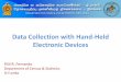 Data Collection with Hand-Held Electronic Devices€¦ · •Problems faced in the Scanning •Moving to Hand-held devises to Data Collection (CAPI) ... In 2016 data entry and validation