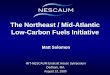 The Northeast / Mid-Atlantic Low-Carbon Fuels Initiative · MIT-NESCAUM Endicott House Symposium. Dedham, MA. August 12, 2009. The Northeast / Mid-Atlantic Low-Carbon Fuels Initiative