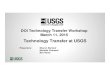 DOI Technology Transfer Workshop March 11, 2015 · Technology transfer (TT) is the process of disseminating scientific and technical information and knowledge and associated technology