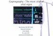 Capnography - The most vital of vital signs · • The newest vital sign • Its value lies in very simple application – Advanced use requires in depth understanding of ventilation
