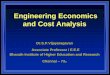 Engineering Economics and Cost Analysis PPT … · We can locate Engineering Economics among several related disciplines. Firstly, it is needed to complete engineering itself; without