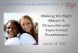 Making the Right Match: A Discussion with Experienced ... · the proper expectations coming into the match – (commitment, boundaries, closure) • Did not make sure child and parent
