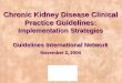 Chronic Kidney Disease Clinical Practice Guidelines · American Journal of Kidney Diseases  Full Text on Searchable CD-Rom Symposia ... 5 Kidney Failure