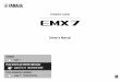 EMX7 Owner's Manual - Yamaha Corporation...EMX7 Owner’s Manual 3 The above warning is located on the rear of the unit. L’avertissement ci-dessus est situé sur l’arrière de