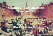 Session 2: The American Revolution. Se… · the French and Indian War • Assess the 3 effects of the French and Indian War on the American Revolution • Identify the Proclamation