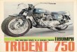 ClassicBikeclassicbike.biz/Triumph/Mags/1960s/69Trident-MC.pdfthree cylinder Triumph Trident. Since then BSA has followed with a ma- chine that used the same engine as the Triumph,