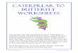 Caterpillar to Butterfly Worksheets - 1 – 2123learncurriculum.info/wp-content/uploads/2015/09/... · 2015-09-26 · Caterpillar to Butterfly Counting Book There are 2 formats of