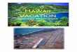 Hawaii Vacation - unex-planedapps.com Hawaii/H… · Hawaii Vacation Scenery Resources Click On Name To Download PACD - Cold Bay - Alaska - v9 (Works in v10) PHOG - Kahului - Maui