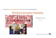 #2 - ACA Nondiscrimination Rules - 2017 RLo...ACA Nondiscrimination Rules • Prohibits discrimination on the basis of race, color, national origin, sex*, age, or disability. – Does